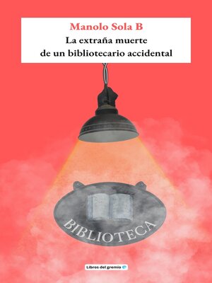 cover image of La extraña muerte de un bibliotecario accidental